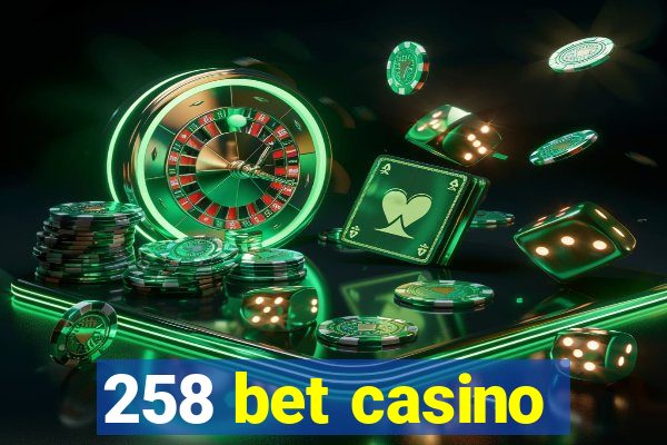 258 bet casino